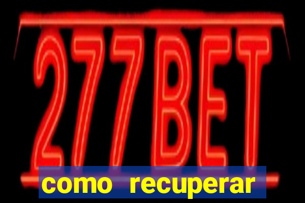 como recuperar dinheiro perdido na betano